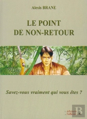 Le Point De Non-Retour ; Savez-Vous Vraiment Qui Vous Êtes ?
