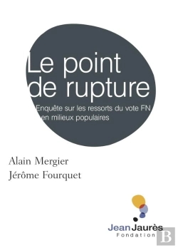 Bertrand.pt - Le Point De Rupture ; Enquête Sur Les Ressorts Du Cote Fn En Milieux Populares