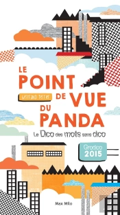 Le Point De Vue Du Panda ; Le Dico Des Mots Sans Dico