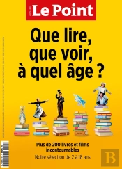 Le Point Hs Education N 15 : Que Lire, Que Voir, A Quel Age ? - Juillet /Aout 2022