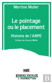 Le Pointage Ou Le Placement - Histoire De L'Anpe
