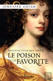 Le Poison De La Favorite T.2 ; Noblesse Déchirée