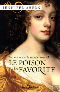 Bertrand.pt - Le Poison De La Favorite T.2 ; Noblesse Déchirée