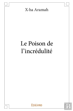 Bertrand.pt - Le Poison De L'Incrédulité