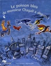 Le Poisson Bleu De Monsieur Chagall A Disparu !