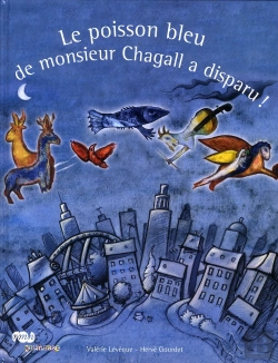 Bertrand.pt - Le Poisson Bleu De Monsieur Chagall A Disparu !