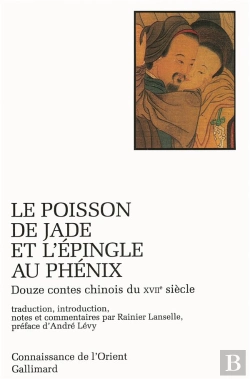 Bertrand.pt - Le Poisson De Jade Et L'Épingle Au Phénix ; Douze Contes Chinois Du Xvii Siècle