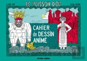 Le Poisson D'Or - Cahier De Dessin Anime