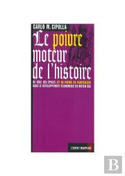 Le Poivre ; Moteur De L'Histoire