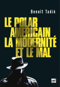 Bertrand.pt - Le Polar Américain, La Modernité Et Le Mal
