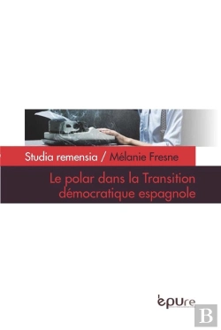 Bertrand.pt - Le Polar Dans La Transition Démocratique Espagnole : Le Cas De Tatuaje (1974) De Manuel Vazquez Montalban Et De Prótesis (1980) De Andreu Martin