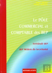 Le Pole Commercial Et Comptable Des Bep-Terminale Bep-Metiers Du Secretariat