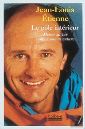 Le Pole Interieur ; Mener Sa Vie Comme Une Aventure