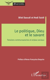 Le Politique, Dieu Et Le Savant : Tensions Communautaires Et Enjeux Sociaux
