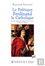 Le Politique. Ferdinand Le Catholique