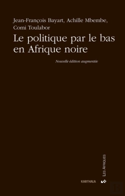 Bertrand.pt - Le Politique Par Le Bas En Afrique Noire