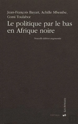 Bertrand.pt - Le Politique Par Le Bas En Afrique Noire