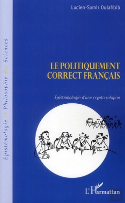 Bertrand.pt - Le Politiquement Correct Français ; Epistémologie D'Une Crypto-Religion