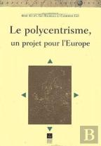 Le Polycentrisme, Un Projet Pour L'Europe