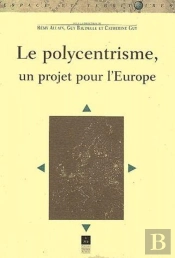 Le Polycentrisme, Un Projet Pour L'Europe