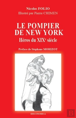 Bertrand.pt - Le Pompier De New York : Héros Du Xixe Siècle