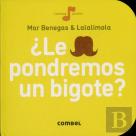 ¿Le Pondremos Un Bigote?