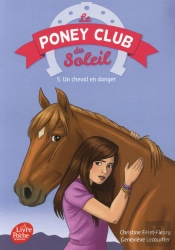 Le Poney Club Du Soleil T.5 ; Un Cheval En Danger