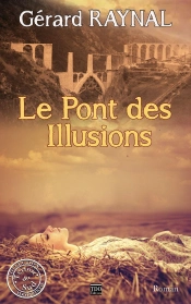 Le Pont Des Illusions - La Folle Aventure Du Train Jaune