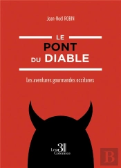 Le Pont Du Diable : Les Aventures Gourmandes Occitanes