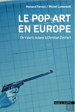 Bertrand.pt - Le Pop Art En Europe : De Valério Adami À Christian Zermert