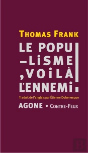 Le Populisme, Voila L'Ennemi !
