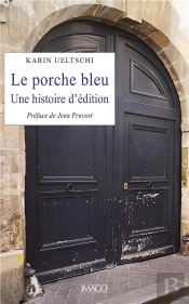Le Porche Bleu : Une Histoire D'Édition