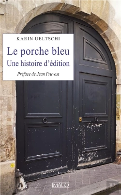 Bertrand.pt - Le Porche Bleu : Une Histoire D'Édition