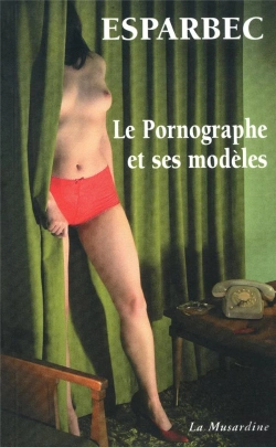 Bertrand.pt - Le Pornographe Et Ses Modeles