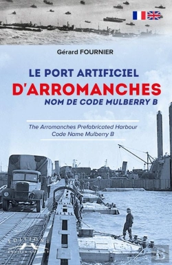 Bertrand.pt - Le Port Artificiel D'Arromanches : Nom De Code Mulberry B
