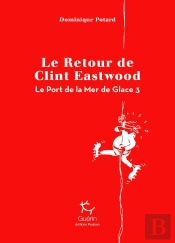 Le Port De La Mer De Glace Tome 3 ; Le Retour De Clint Eastwood