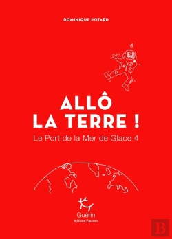 Bertrand.pt - Le Port De La Mer De Glace Tome 4 ; Allô La Terre !