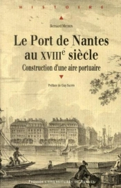 Le Port De Nantes Au Xviii Siècle ; Construction D'Une Aire Portuaire