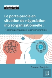 Le Porte-Parole En Situation De Négociation Intraorganisationnelle