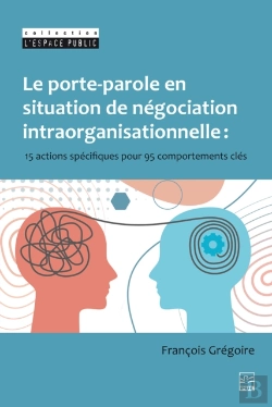 Bertrand.pt - Le Porte-Parole En Situation De Négociation Intraorganisationnelle