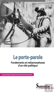 Le Porte-Parole : Fondements Et Métamorphoses D'Un Rôle Politique