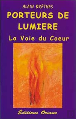 Bertrand.pt - Le Porteur De Lumiere ; La Voie Du Coeur