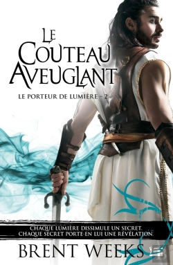 Bertrand.pt - Le Porteur De Lumiere, T2 : Le Couteau Aveuglant
