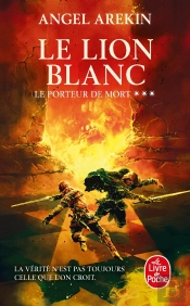 Le Porteur De Mort Tome 3 : Le Lion Blanc