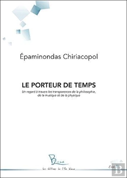 Bertrand.pt - Le Porteur De Temps, Un Regard A Travers Les Transparences De La Philosophie, De La Musique Et De La