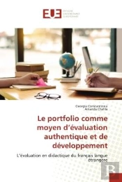 Le Portfolio Comme Moyen D'Evaluation Authentique Et De Developpement - L'Evaluation En Didactique D