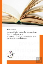 Le Portfolio Dans La Formation Des Enseignants - Le Portfolio : Un En-(Je)U De Formation Et De Devel