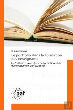 Bertrand.pt - Le Portfolio Dans La Formation Des Enseignants - Le Portfolio : Un En-(Je)U De Formation Et De Devel