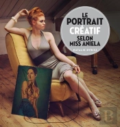 Le Portrait Creatif & Artistique Selon Miss Aniela