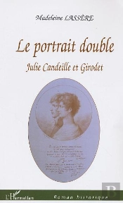 Le Portrait Double : Julie Candeille Et Girodet